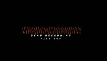 Mission: Impossible - Dead Reckoning